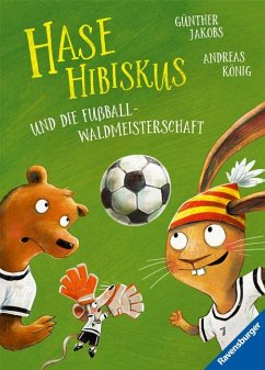 Hase Hibiskus und die Fußball-Waldmeisterschaft von Ravensburger Verlag